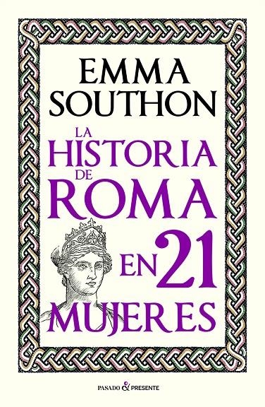 LA HISTORIA DE ROMA EN 21 MUJERES | 9788412791525 | SOUTHON, EMMA