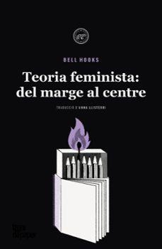 Teoria feminista: dels marges al centre | 9788418705687 | hooks, bell