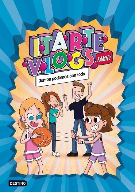 Itarte Vlogs Family 3. Juntos podemos con todo | 9788408253723 | Itarte