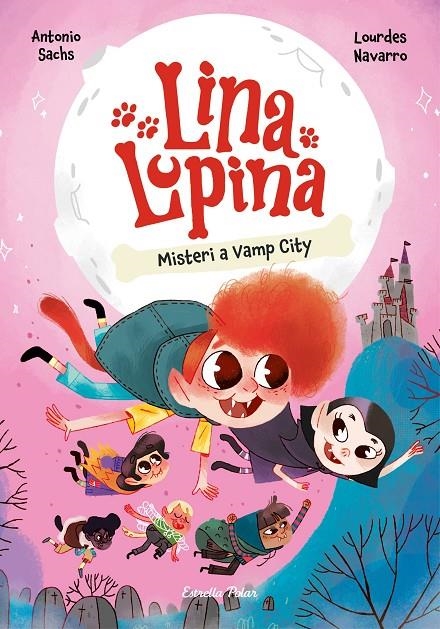 Lina Lupina 2. Misteri a Vamp City | 9788413897448 | Sachs, Antonio/Navarro, Lourdes