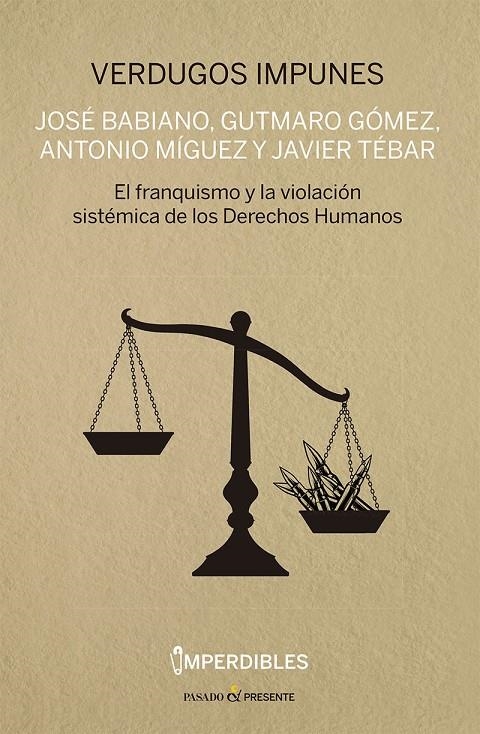 VERDUGOS IMPUNES (IMPERDIBLES) | 9788412791532 | BABIANO MORA, JOSÉ/GÓMEZ BRAVO, GUTMARO/MÍGUEZ MACHO, ANTONIO/TÉBAR HURTADO, JAVIER