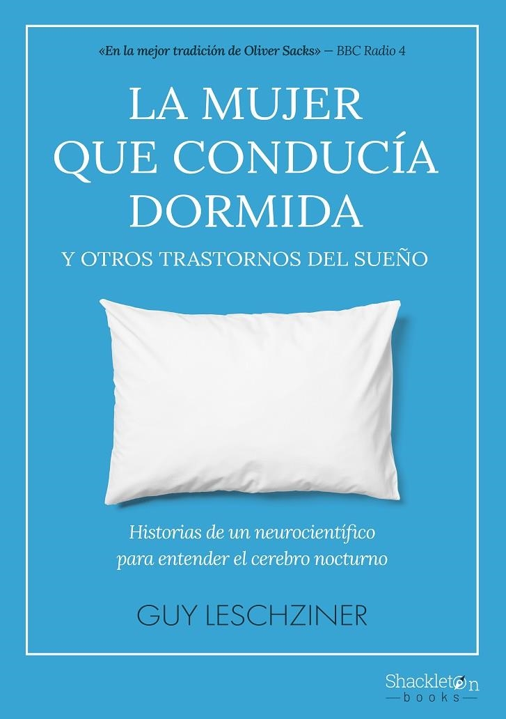 La mujer que conducía dormida y otros trastornos del sueño | 9788413613161 | Leschziner, Guy