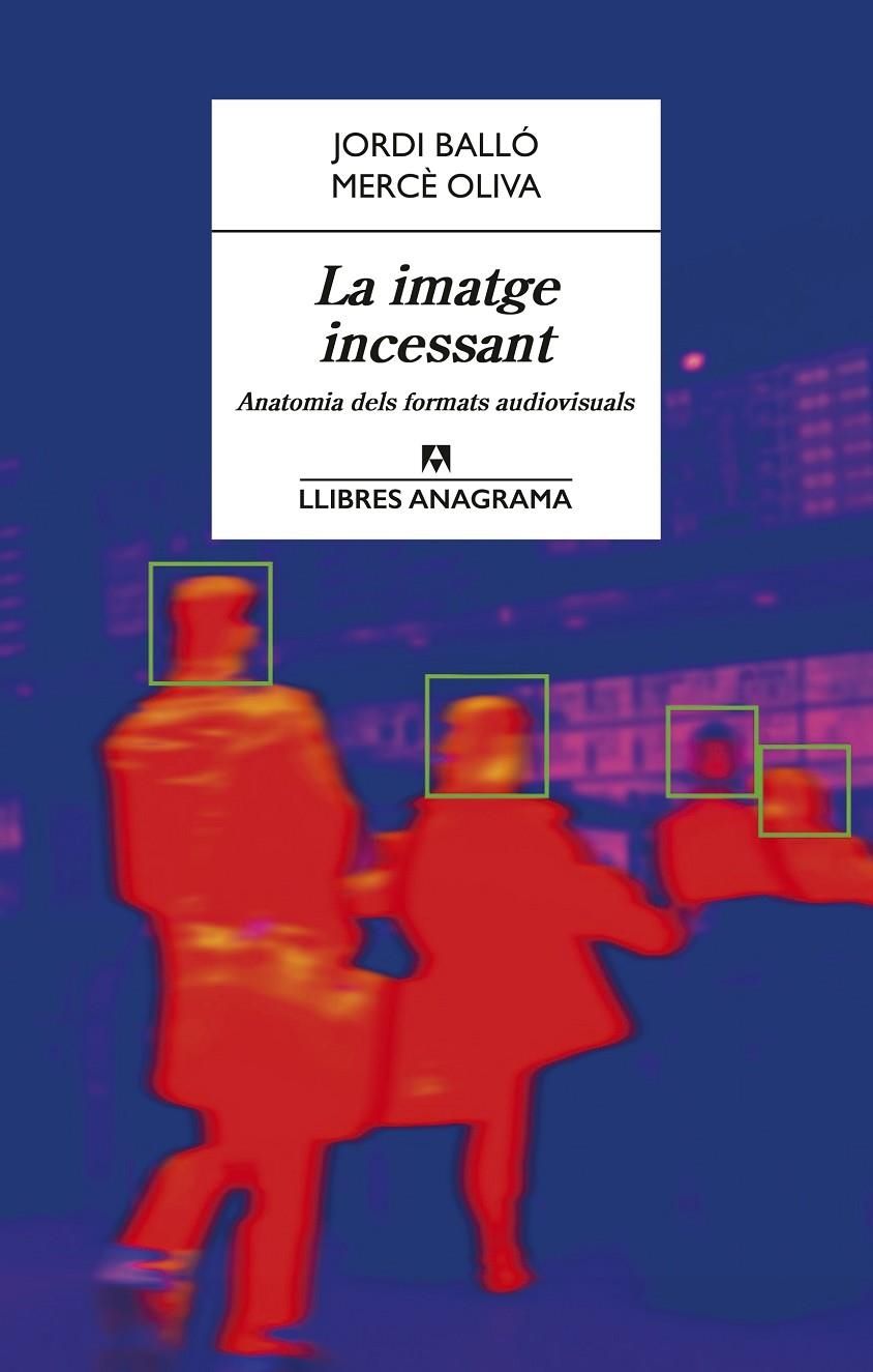 La imatge incessant | 9788433923189 | Balló, Jordi/Oliva, Mercè