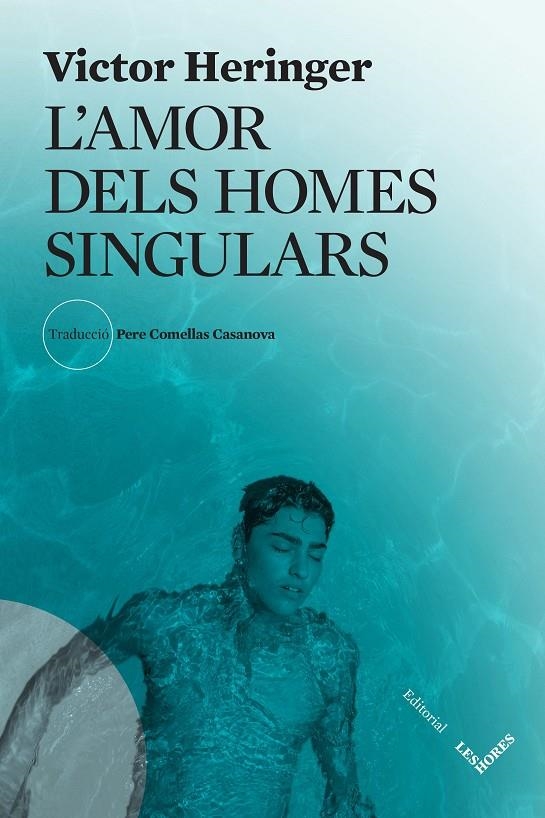 L'amor dels homes singulars | 9788412801002 | Heringer, Victor