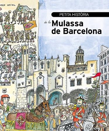 Petita història de la Mulassa de Barcelona | 9788499795942 | Alonso, Nico/Anton, Laura/Herrera, Roger/Olivés, Joana