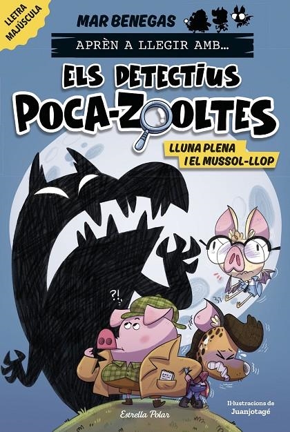 Aprèn a llegir amb... Els detectius Poca-zooltes 3. Lluna plena i el mussol-llop | 9788413897851 | Benegas, Mar