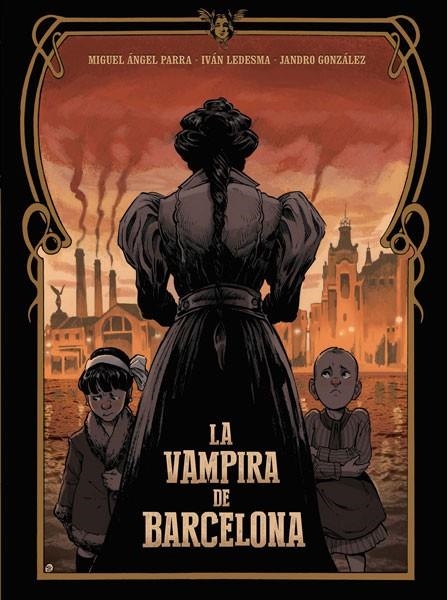 ENRIQUETA. LA VAMPIRA DE BARCELONA 3r ED. | 9788467957877 | IVAN LEDESMA-M.ANGEL PARRA-JANDRO GONZALEZ