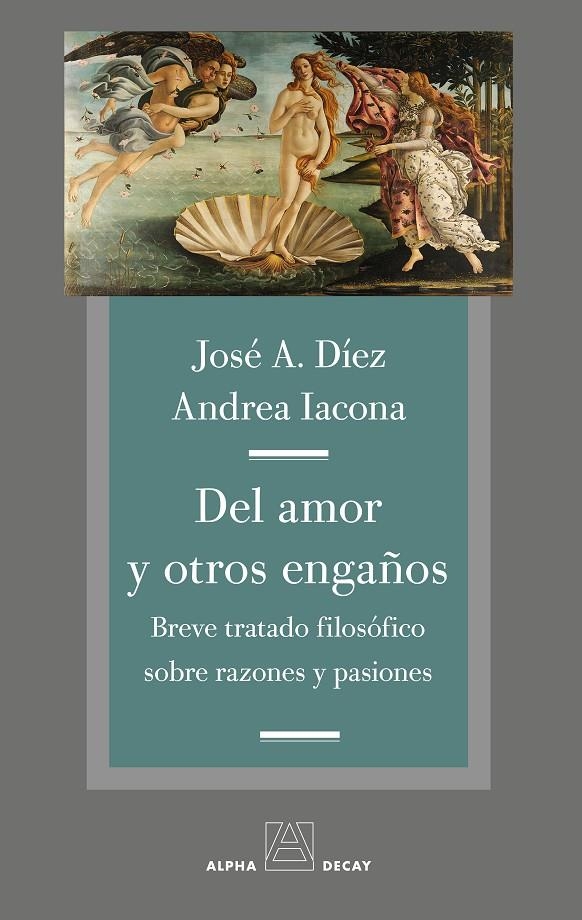 DEL AMOR Y OTROS ENGAÑOS | 9788494489693 | Díez Calzada, José Antonio/Iacona, Andrea