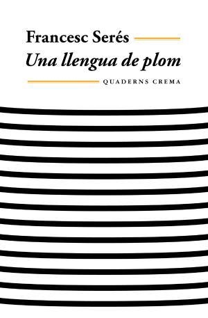 Una llengua de plom | 9788477273769 | Serés Guillén, Francesc