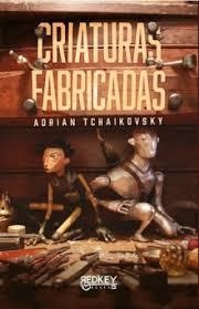 Criaturas fabricadas | 9788412804508 | Tchaikovsky, Adrian