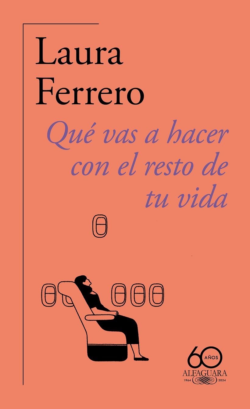 Qué vas a hacer con el resto de tu vida (60.º aniversario de Alfaguara) | 9788420478814 | Ferrero, Laura