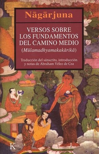 Versos sobre los fundamentos del camino medio | 9788472455450 | Nagarjuna