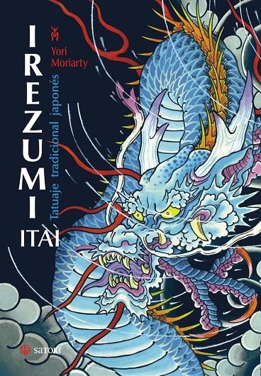 IREZUMI ITAI. TATUAJE TRADICIONAL JAPONÉS (NE) | 9788417419011 | MORIARTY, YORI