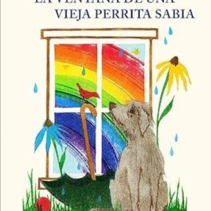 QUERRÍA SER LA VENTANA DE UNA VIEJA PERRITA SABIA | 9786075577654 | PHILIP STEAD