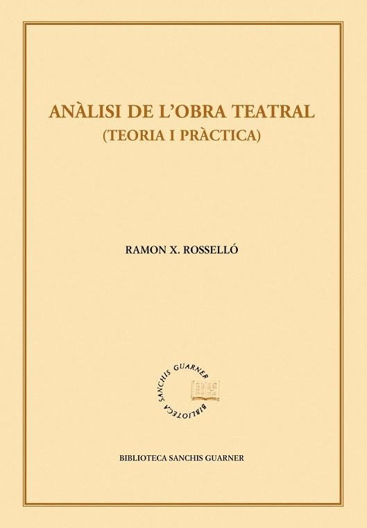 Anàlisi de l?obra teatral (teoria i pràctica) | 9788498834437 | Rosselló, Ramon Xavier