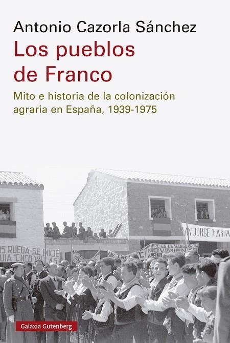 Los pueblos de Franco | 9788410107557 | Cazorla Sánchez, Antonio