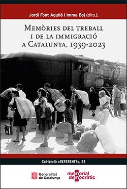 Memòries del treball i de la immigració a Catalunya, 1939-2023 | 9788410144682 | Font Agulló, Jordi/Boj, Imma