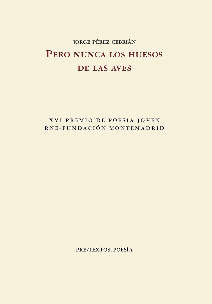 Pero nunca los huesos de las aves | 9788410309043 | Pérez Cebrián, Jorge