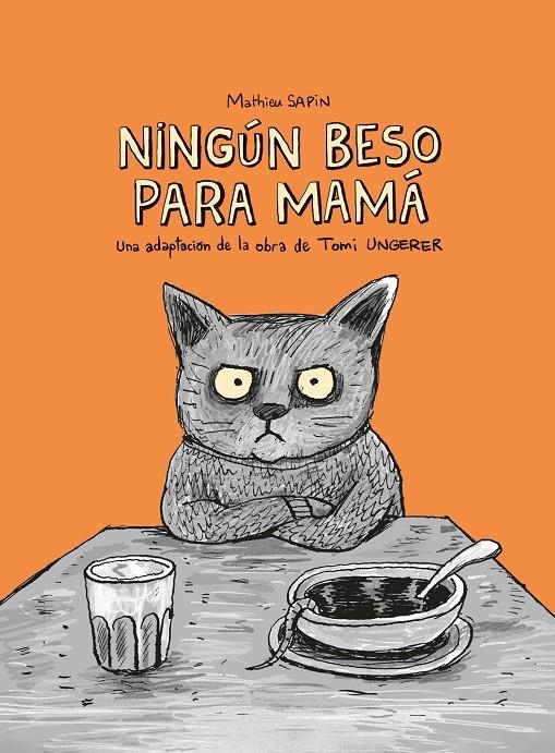 Ningún beso para mamá | 9788412804171 | Ungerer, Tomi/Sapin, Mathieu