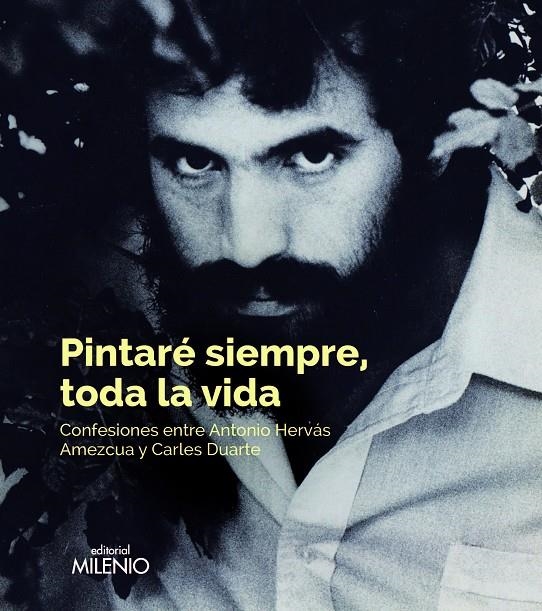 Pintaré siempre, toda la vida | 9788497438421 | Hervás Amezcua, Antonio/Duarte Montserrat, Carles/Erre, Javier