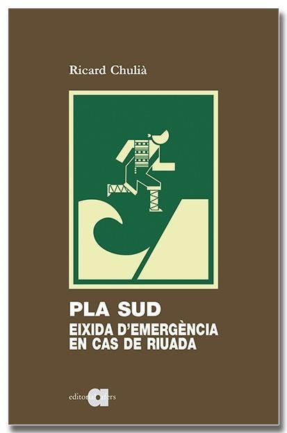 Pla Sud: Eixida d'emergència en cas de riuada | 9788418618994 | Chulià Peris, Ricard