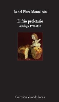 El frío proletario. Antología 1992-2018 | 9788498953534 | Pérez Montalbán, Isabel