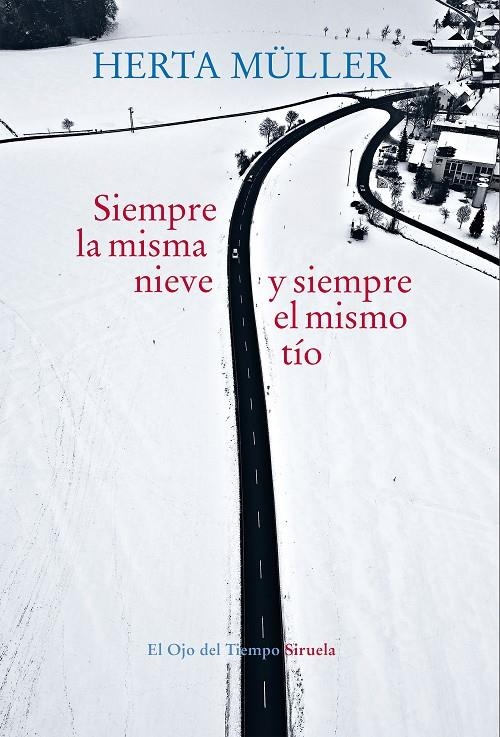 Siempre la misma nieve, siempre el mismo tío | 9788417624293 | Müller, Herta