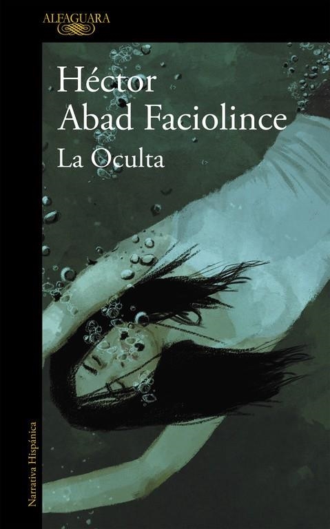 La Oculta | 9788420400761 | Abad Faciolince, Héctor