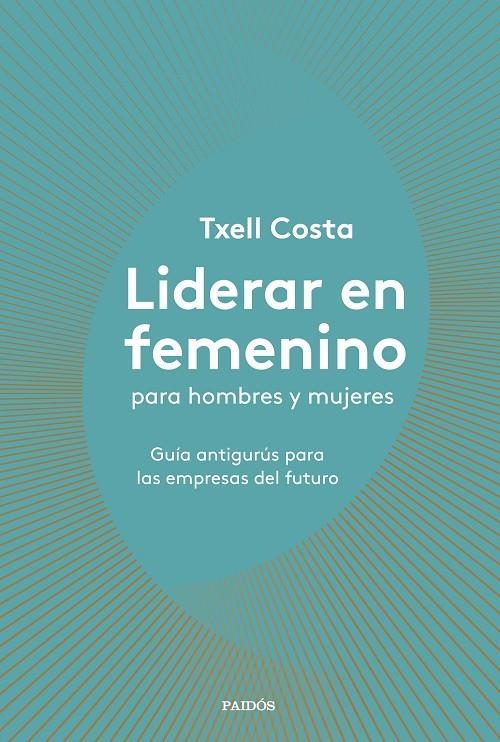 Liderar en femenino para hombres y mujeres | 9788449335600 | Costa, Txell