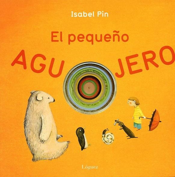 El pequeño agujero | 9788496646346 | Pin, Isabel