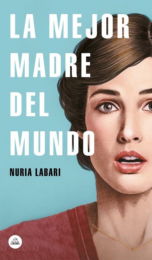 La mejor madre del mundo | 9788439734970 | Labari, Nuria