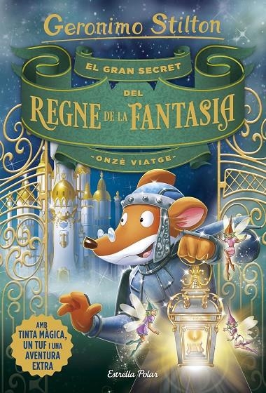 El gran secret del Regne de la Fantasia. Onzè viatge | 9788491376309 | Stilton, Geronimo