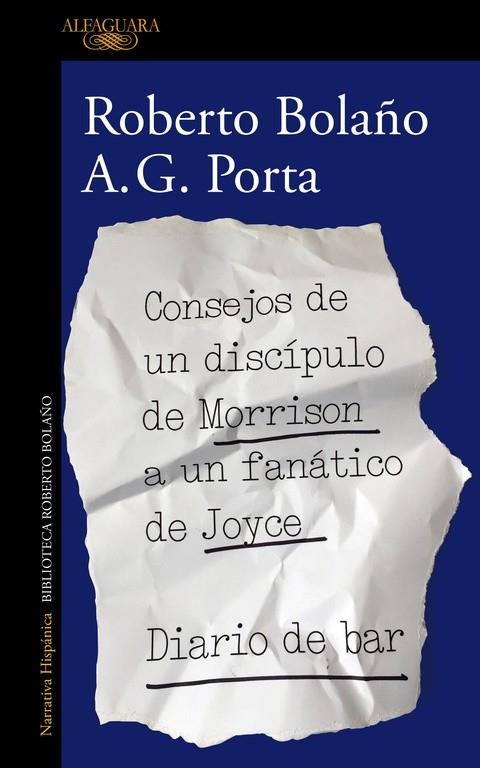 Consejos de un discípulo de Morrison a un fanático de Joyce | Diario de bar | 9788420431550 | Bolaño, Roberto/G. Porta, A.