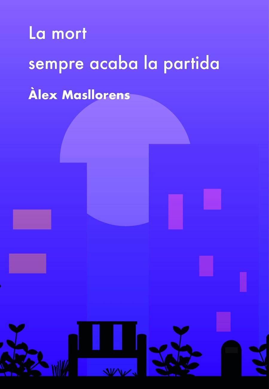 La mort sempre acaba la partida | 9788494901560 | Masllorens Escubós, Àlex