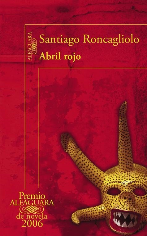 Abril rojo (Premio Alfaguara de novela 2006) | 9788420470528 | Roncagliolo, Santiago