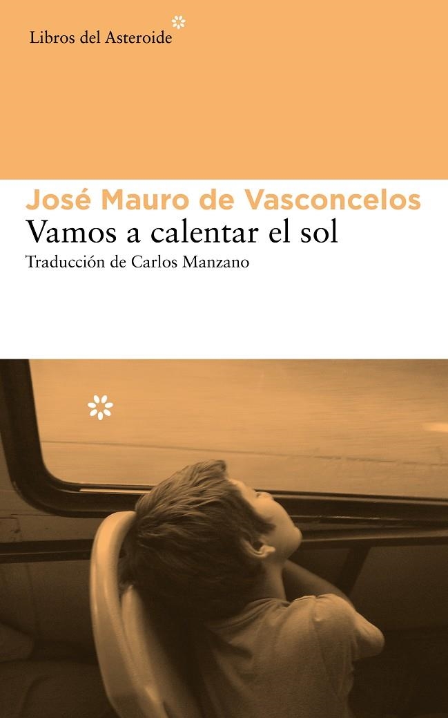 Vamos a calentar el sol | 9788415625742 | de Vasconcelos, José Mauro