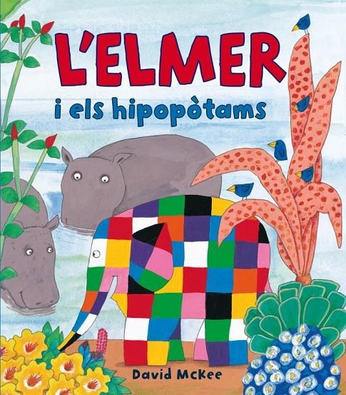L'Elmer i els hipopòtams (L'Elmer. Àlbum il.lustrat) | 9788448823337 | McKee, David