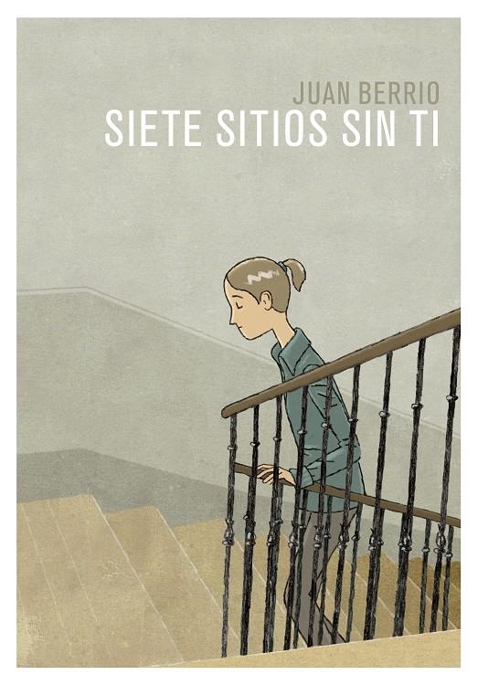 Siete sitios sin ti | 9788416507955 | Juan Berrio