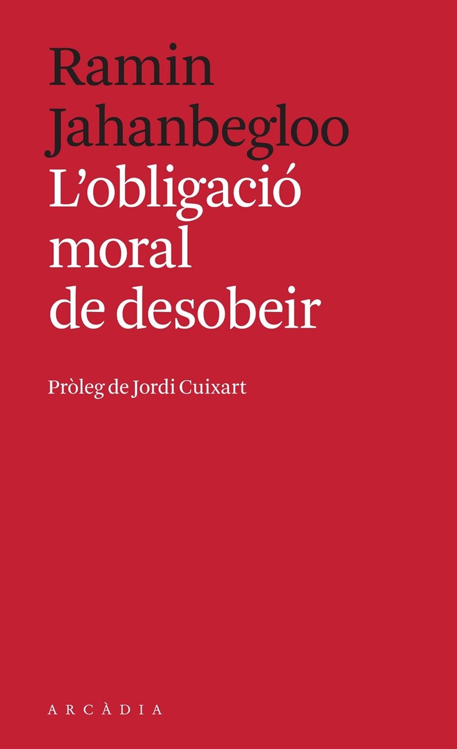 L'obligació moral de desobeir | 9788494992414 | Jahanbegloo, Ramin