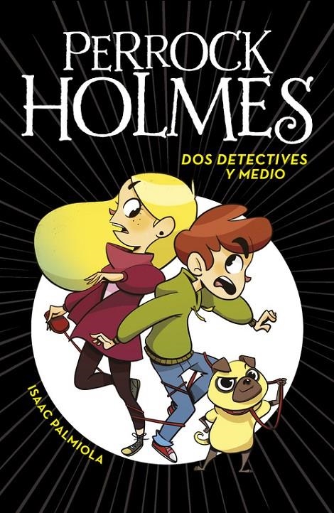 Dos detectives y medio (Serie Perrock Holmes 1) | 9788490436158 | Palmiola, Isaac