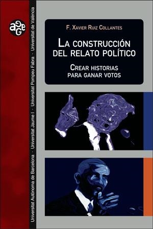 La construcción del relato político | 9788491343639 | Ruiz Collantes, Francesc Xavier