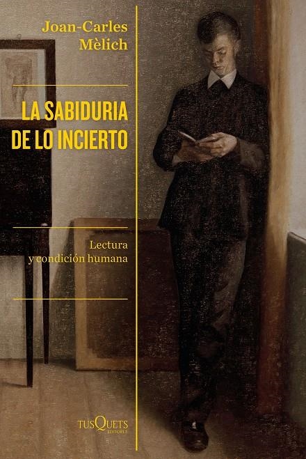 La sabiduría de lo incierto | 9788490667446 | Mèlich, Joan-Carles