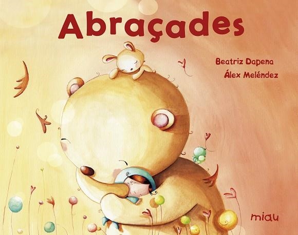 Abraçades | 9788417272197 | Meléndez Pérez, Braulio Alejandro/Dapena Testa, Beatriz