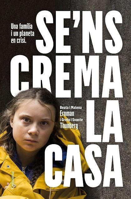 Se'ns crema la casa | 9788466425902 | Thunberg Greta / Ernman Malena / Ernman Beata / Thunberg Svante