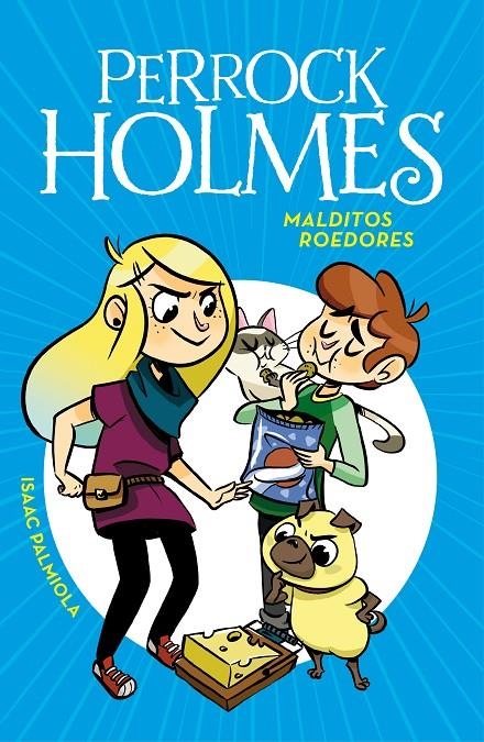 Malditos roedores (Serie Perrock Holmes 8) | 9788490439340 | Palmiola, Isaac