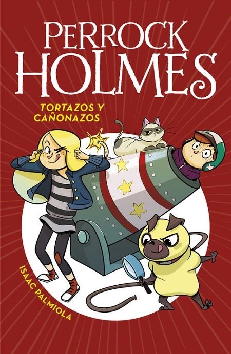 Tortazos y cañonazos (Serie Perrock Holmes 4) | 9788490436295 | Palmiola, Isaac