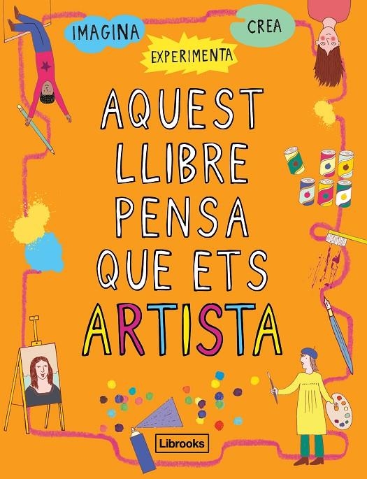 Aquest llibre pensa que ets artista | 9788494837609 | Amson-Bradshaw, Georgia