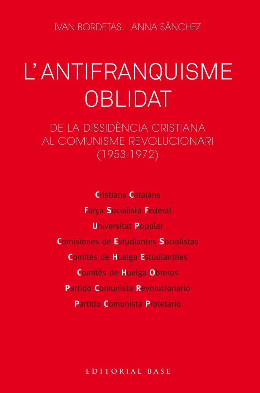 L'antifranquisme oblidat. De la dissidència cristiana al comunisme revolucionari | 9788417759230 | Bordetas Jiménez, Ivan/Sánchez Sorribas, Anna