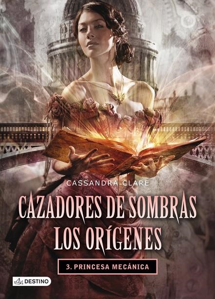 Princesa mecánica. Cazadores de sombras. Los orígenes 3 | 9788408038269 | Clare, Cassandra