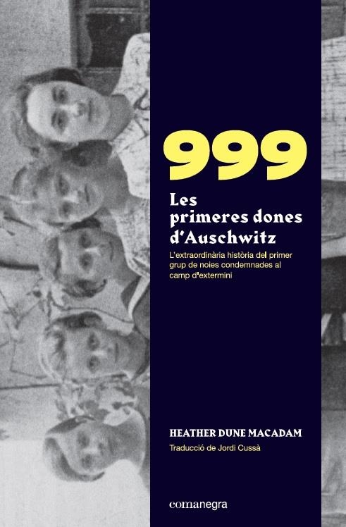 999. Les primeres dones d’Auschwitz | 9788418022258 | Macadam, Heather Dune